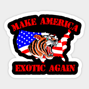 MAKE AMERICA EXOTIC AGAIN Sticker